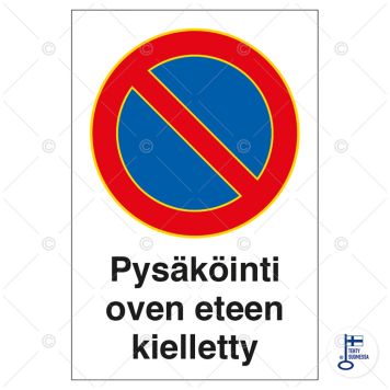 Huomiokyltti Pysäköinti oven eteen kielletty