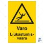 Huomiokyltti Varo Liukastumisvaara