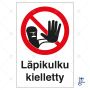 Huomiokyltti Läpikulku kielletty